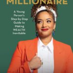 Future Millionaire: A Young Person's Step-by-Step Guide to Making WEALTH Inevitable