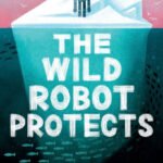 The Wild Robot Protects (Wild Robot Series #3)