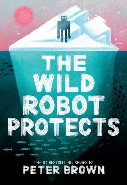 9780316669443_p0_v3_s600x595 The Wild Robot Protects (Wild Robot Series #3) - Image 1