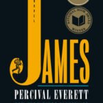 James (2024 B&N Book of the Year) (Pulitzer Prize Winner) (National Book Award Winner)