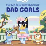 Bluey: The Big Blue Guy's Book of Dad Goals