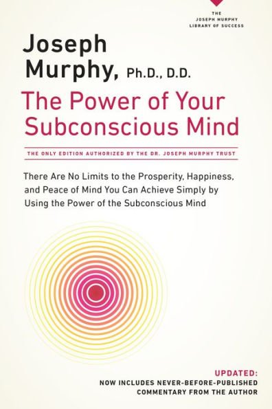 9780735204317_p0_v2_s600x595 The Power of Your Subconscious Mind: There Are No Limits to the Prosperity, Happiness, and Peace of Mind You Can Achieve Simply by Using the Power of the Subconscious Mind, Updated - Image 1