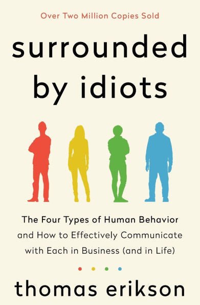9781250179937_p0_v6_s600x595 Surrounded by Idiots: The Four Types of Human Behavior and How to Effectively Communicate with Each in Business (and in Life) - Image 1