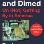 Nickel and Dimed: On (Not) Getting By in America (20th Anniversary Edition)