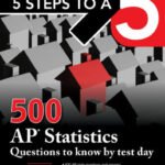 5 Steps to a 5: 500 AP Statistics Questions to Know by Test Day, Third Edition