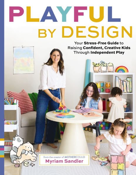 9781400249749_p0_v4_s600x595 Playful by Design: Your Stress-Free Guide to Raising Confident, Creative Kids through Independent Play - Image 1