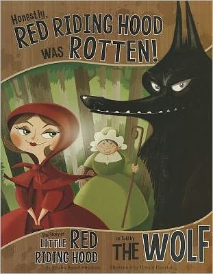 9781404870468_p0_v1_s600x595 Honestly, Red Riding Hood Was Rotten!: The Story of Little Red Riding Hood as Told by the Wolf - Image 1