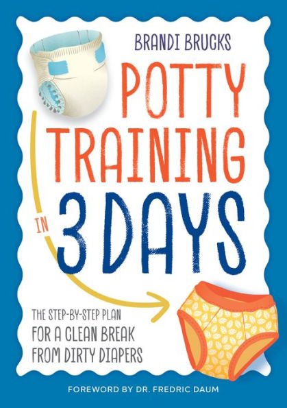 9781623157906_p0_v21_s600x595 Potty Training in 3 Days: The Step-by-Step Plan for a Clean Break from Dirty Diapers - Image 1