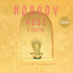 Nobody Hugs a Cactus (B&N Exclusive Edition)