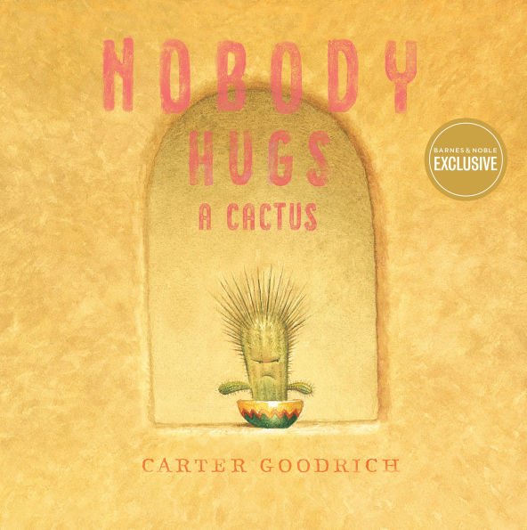 9781665983648_p0_v1_s600x595 Nobody Hugs a Cactus (B&N Exclusive Edition) - Image 1