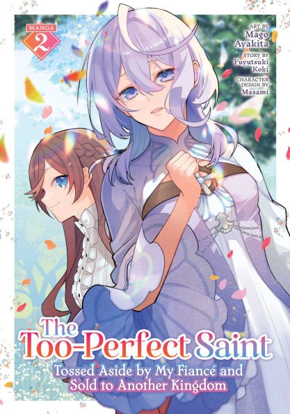 9798891609532_p0_v1_s600x595 The Too-Perfect Saint: Tossed Aside by My Fiancé and Sold to Another Kingdom Manga Vol. 2 - Image 1